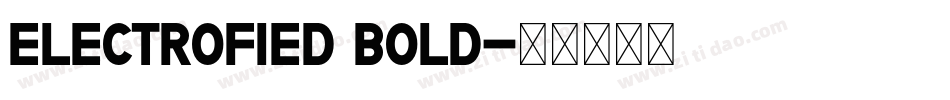 Electrofied Bold字体转换